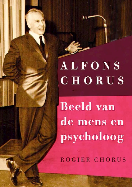 Alfons Chorus: beeld van de mens en psycholoog - Rogier Chorus (ISBN 9789088508882)