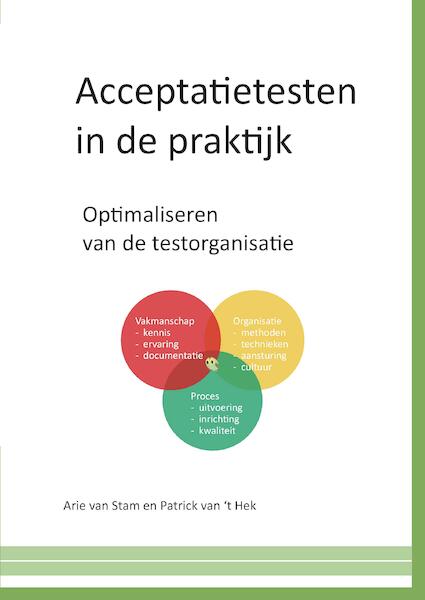 Acceptatietesten in de praktijk - Arie van Stam, Patrick van 't Hek (ISBN 9789082934717)
