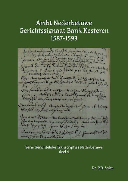 Ambt Nederbetuwe Gerichtssignaat Kesteren 1587-1593 - P.D. Spies (ISBN 9789463455398)