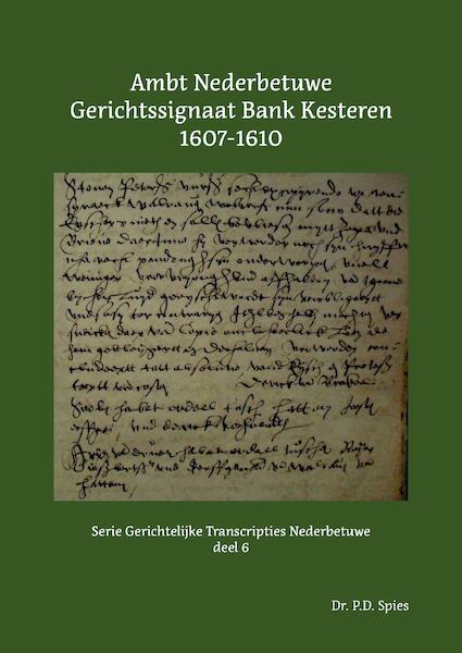 Ambt Nederbetuwe Gerichtssignaat Kesteren 1607-1610 - P.D. Spies (ISBN 9789463455411)