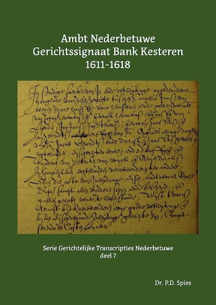 Ambt Nederbetuwe Gerichtssignaat Kesteren 1611-1618 - P.D. Spies (ISBN 9789463455428)