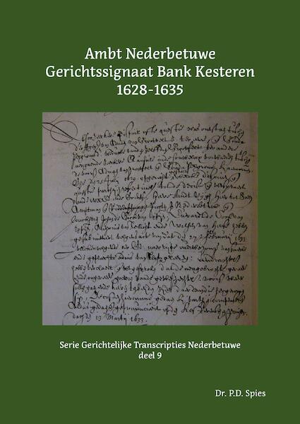 Ambt Nederbetuwe Gerichtssignaat Kesteren 1628-1635 - P.D. Spies (ISBN 9789463455442)