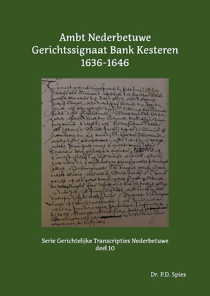 Ambt Nederbetuwe Gerichtssignaat Kesteren 1636-1646 - P.D. Spies (ISBN 9789463455459)