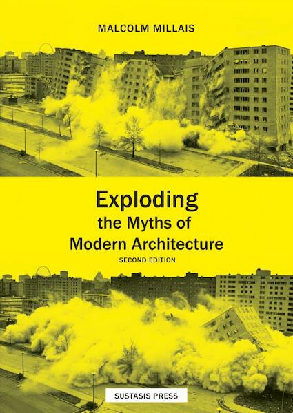 Exploding the Myths of Modern Architecture - Malcolm Millais (ISBN 9789463868112)