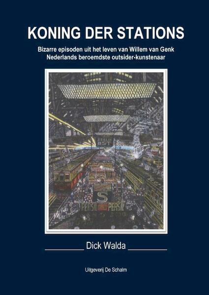 Koning der stations - Dick Walda (ISBN 9789463455565)