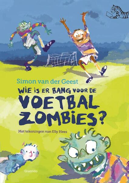 Wie is er bang voor de voetbalzombies? - Simon van der Geest (ISBN 9789045123950)