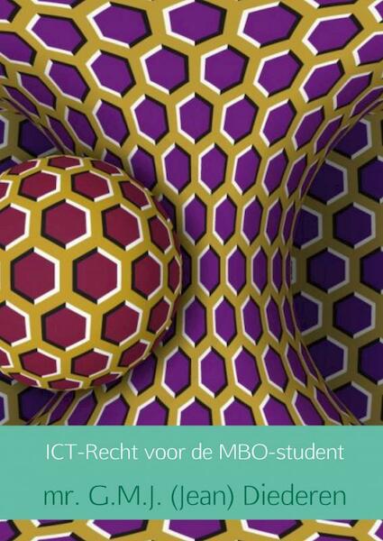 ICT-Recht voor de MBO-student - mr. G.M.J. (Jean) Diederen (ISBN 9789463861403)