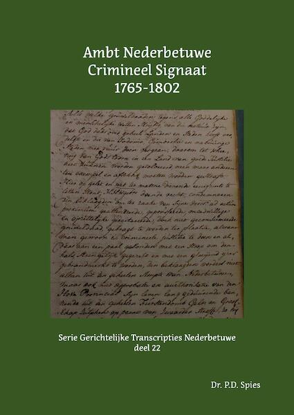 Ambt Nederbetuwe Crimineel Signaat 1765-1802 - P.D. Spies (ISBN 9789463456005)
