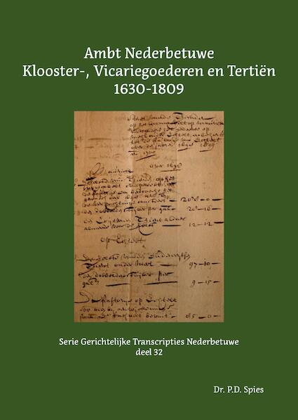 Ambt Nederbetuwe Klooster-, Vicariegoederen en Tertiën 1630-1809 - P.D. Spies (ISBN 9789463456104)