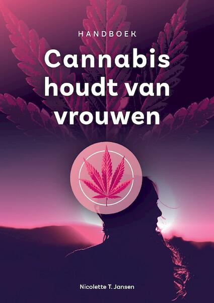 Cannabis houdt van vrouwen - Nicolette Jansen (ISBN 9789463455190)