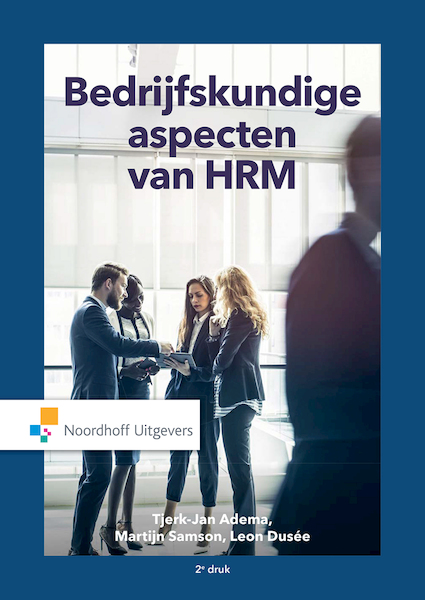 Bedrijfskundige aspecten van HRM - Tjerk-Jan Adema, Martijn Samson, Leon Dusée (ISBN 9789001875923)