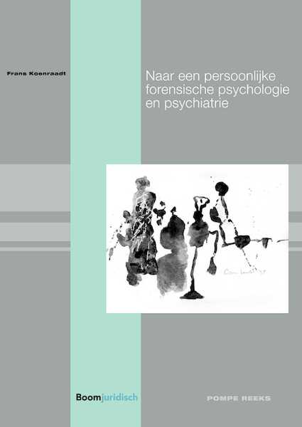 Naar een persoonlijke forensische psychologie en psychiatrie - Frans Koenraadt (ISBN 9789462907041)