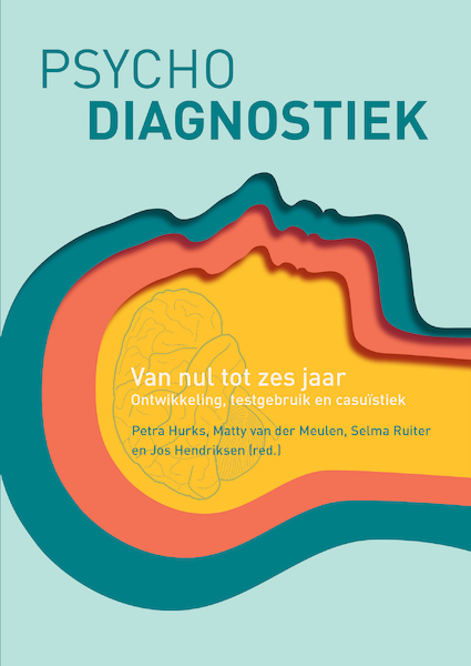 Psychodiagnostie van nul tot zes jaar met MyLab NL toegangscode - Petra Hurks, Matty van der Meulen, Selma Ruiter, Jos Hendriksen (ISBN 9789043035941)