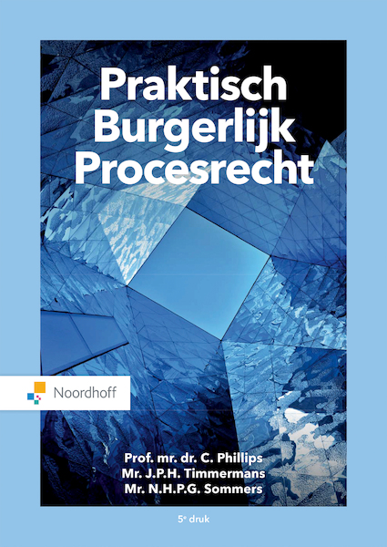 Praktisch Burgerlijk Procesrecht (e-book) - C. Phillips, J.P.H. Timmermans, N.H.P.G. Sommers (ISBN 9789001593308)