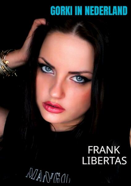 Gorki in Nederland - Frank Libertas (ISBN 9789464052428)