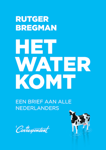 Het water komt - Rutger Bregman (ISBN 9789083017778)