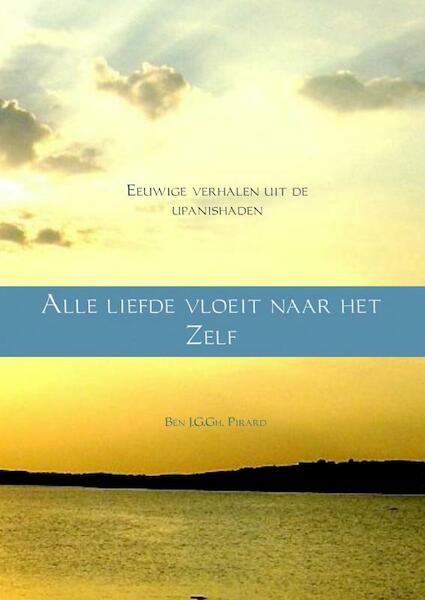Alle liefde vloeit naar het zelf - Kumuda Reddy, Thomas Egenes, Linda Egenes (ISBN 9789402114898)