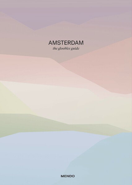 AMSTERDAM: the gloobles guide - Stephanie Van Rappard (ISBN 9789082884876)
