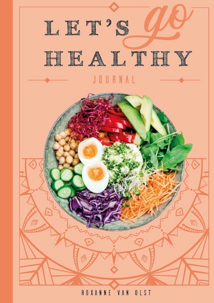 Let's go healthy - Roxanne van Olst (ISBN 9789491863554)