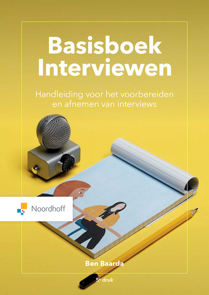 Basisboek Interviewen - B. Baarda, M. van der Hulst (ISBN 9789001747763)