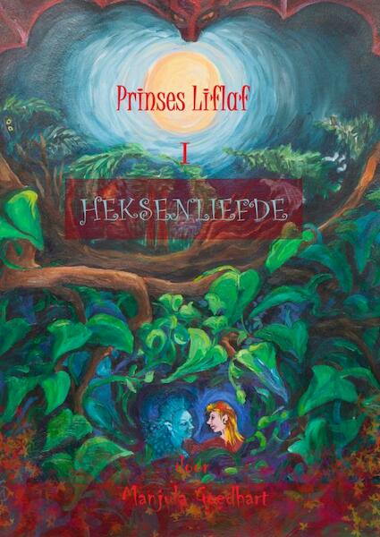 Prinses Liflaf in Heksenliefde - Manjula Goedhart (ISBN 9789402177244)
