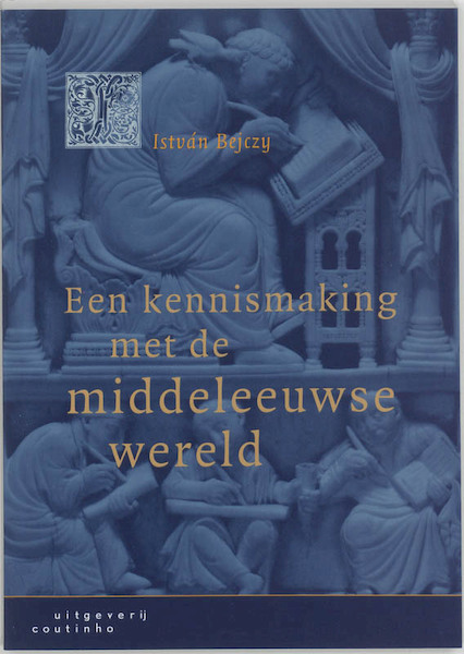Een kennismaking met de middeleeuwse wereld - I. Bejczy (ISBN 9789062834518)