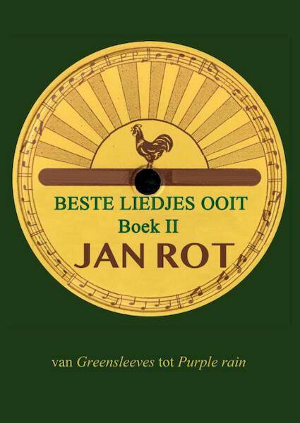 Beste liedjes ooit, boek II - Jan Rot (ISBN 9789081056465)
