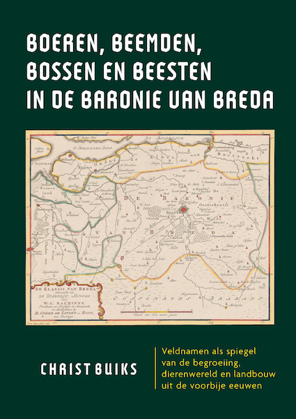 Boeren, beemden, bossen en beesten in de Baronie van Breda - Christ Buiks (ISBN 9789463011396)