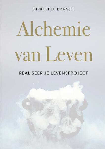Alchemie van Leven - Dirk Oellibrandt (ISBN 9789464353501)