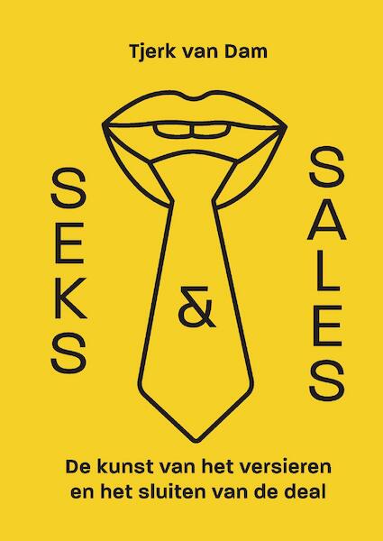 Seks & Sales - Tjerk Van Dam (ISBN 9789090346120)