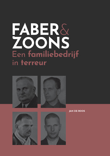 Faber & zoons, een familiebedrijf in terreur - Jan De Roos (ISBN 9789491936401)