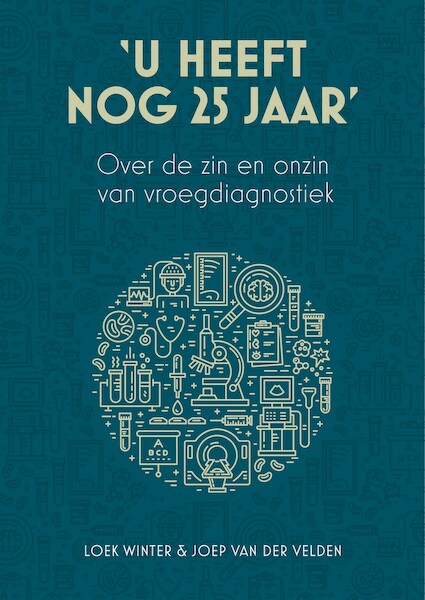 'U heeft nog 25 jaar' - Loek Winter, Joep van der Velden (ISBN 9789493282018)