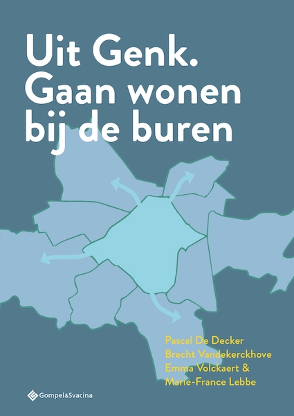 Uit Genk. Gaan wonen bij de buren - Pascal De Decker, Brecht Vandekerckhove, Emma Volckaert, Marie-France Lebbe (ISBN 9789463711623)