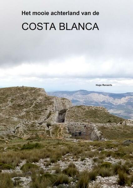 Het mooie achterland van de COSTA BLANCA - Hugo Renaerts (ISBN 9789464655162)