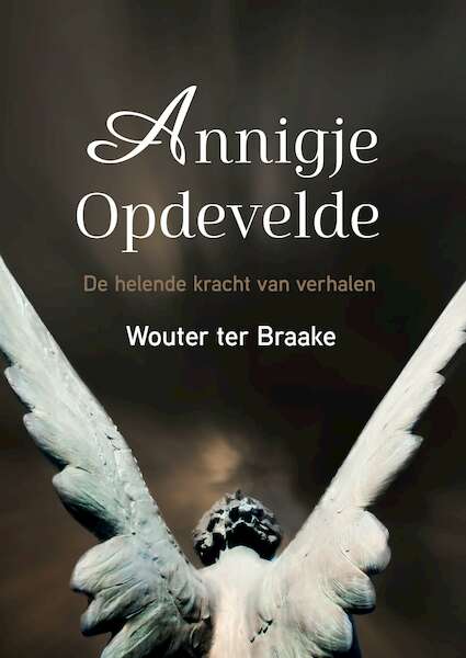 Annigje Opdevelde - Wouter ter Braake (ISBN 9789493288379)