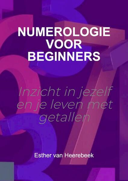 Numerologie voor Beginners - Esther Van Heerebeek (ISBN 9789464659221)