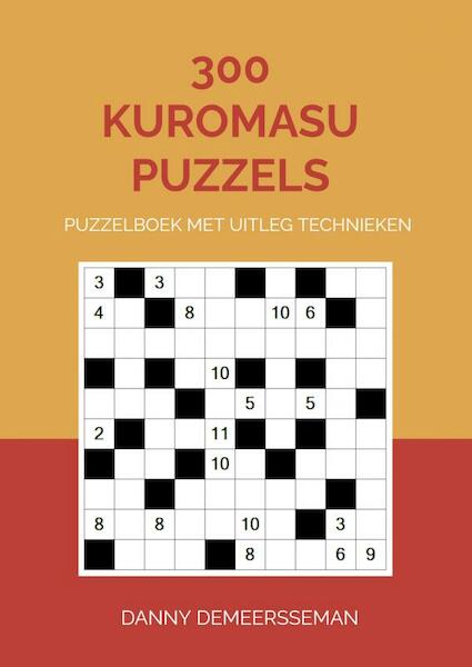 300 Kuromasu Puzzels - Danny Demeersseman (ISBN 9789403708553)