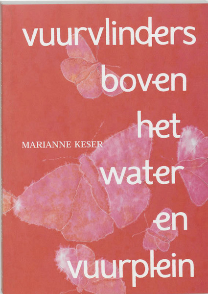 Vuurvlinders boven het water en vuurplein - M. Keser (ISBN 9789075142426)