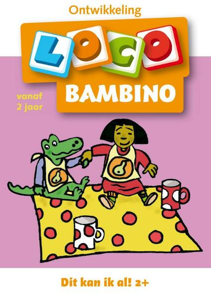 Bambino loco 1 2-4 jaar Dit kan ik al - (ISBN 9789001706784)