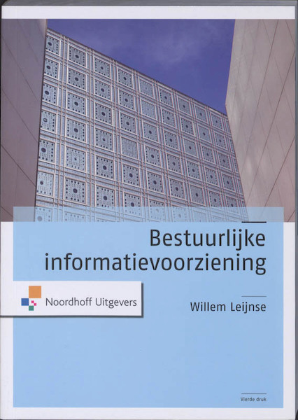 Bestuurlijke informatievoorziening - Willem Leijnse (ISBN 9789001795771)