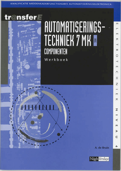 Automatiseringstechniek 7 MK AEC Componenten Werkboek - A. de Bruin (ISBN 9789042516601)
