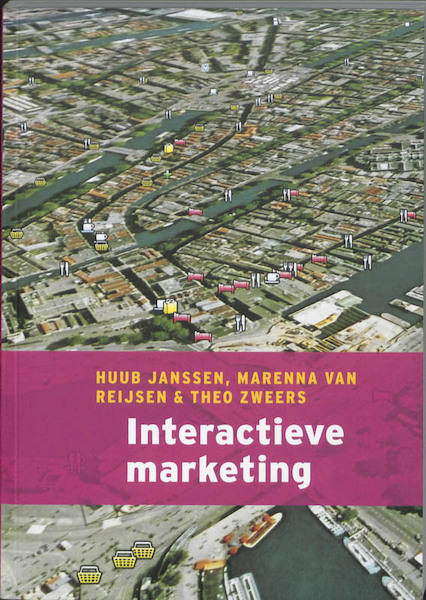 Interactieve marketing - Huub Janssen, Marenna van Reijsen, Theo Zweers (ISBN 9789043016469)
