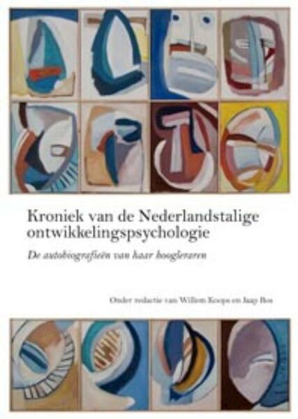 Kroniek van de Nederlandstalige ontwikkelingspsychologie - J. Bos (ISBN 9789088500718)