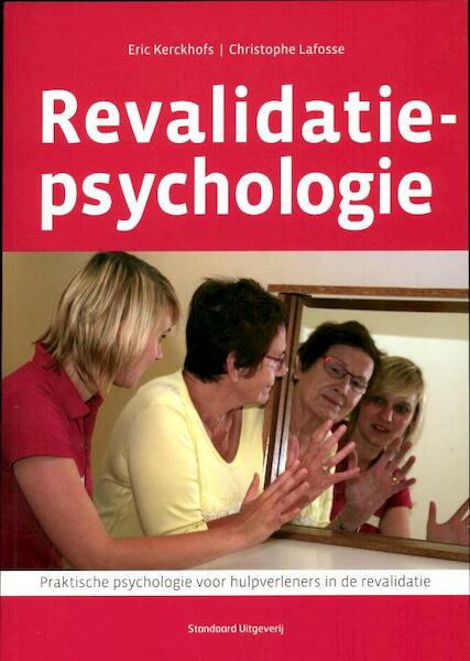Revalidatiepsychologie - Eric Kerckhofs, Christophe Lafosse (ISBN 9789034193674)