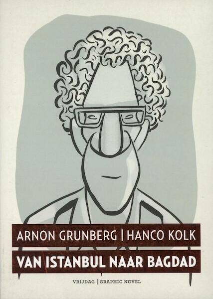 Van Istanbul naar Bagdad - Arnon Grunberg (ISBN 9789460010965)