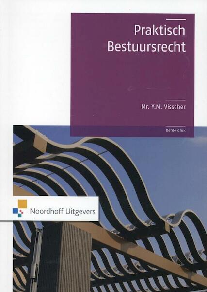 Praktisch bestuursrecht - Y.M. Visscher (ISBN 9789001809447)