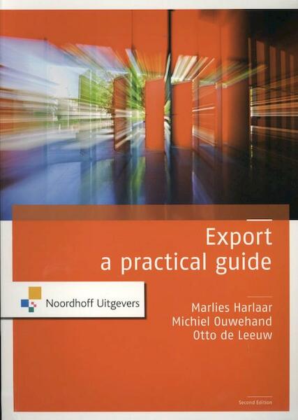 Export, a practical guide - Marlies Harlaar, Michiel Oudehand, Otto de Leeuw (ISBN 9789001795740)
