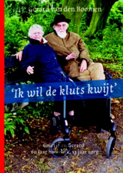 Ik wil de kluts kwijt - Gerard van den Boomen (ISBN 9789089752215)