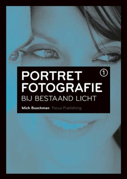Portretfotografie I , bij bestaand licht - Mich Buschman (ISBN 9789078811206)