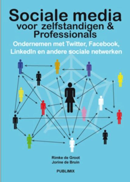 Sociale media voor ondernemers & professionals - J. de Bruin, R. de Groot (ISBN 9789074312370)